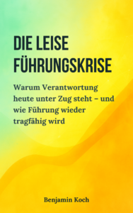 Die leise Führungskrise Benjamin Koch Buch Autor